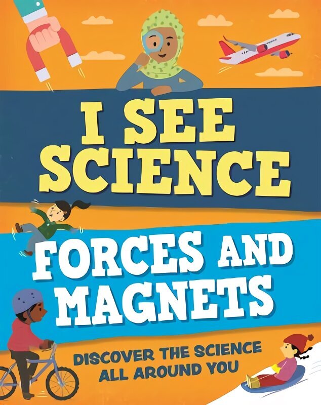 I See Science: Forces and Magnets hind ja info | Noortekirjandus | kaup24.ee