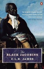 Black Jacobins: Toussaint L'Ouverture and the San Domingo Revolution New edition цена и информация | Пособия по изучению иностранных языков | kaup24.ee