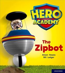 Hero Academy: Oxford Level 2, Red Book Band: The Zipbot цена и информация | Книги для подростков и молодежи | kaup24.ee