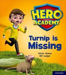 Hero Academy: Oxford Level 3, Yellow Book Band: Turnip is Missing hind ja info | Noortekirjandus | kaup24.ee