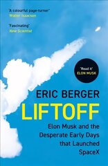 Liftoff: Elon Musk and the Desperate Early Days That Launched Spacex hind ja info | Ajalooraamatud | kaup24.ee