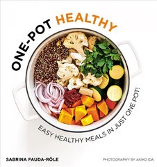 One-pot Healthy: Easy Healthy Meals in Just One Pot hind ja info | Retseptiraamatud  | kaup24.ee