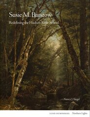 Susie M. Barstow: Redefining the Hudson River School hind ja info | Kunstiraamatud | kaup24.ee