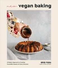 New Vegan Baking: A Modern Approach to Creating Irresistible Sweets for Every Occasion hind ja info | Retseptiraamatud  | kaup24.ee