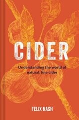 Cider: Understanding the World of Natural, Fine Cider hind ja info | Retseptiraamatud  | kaup24.ee