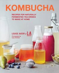 Kombucha: Recipes for Naturally Fermented Tea Drinks to Make at Home hind ja info | Retseptiraamatud | kaup24.ee