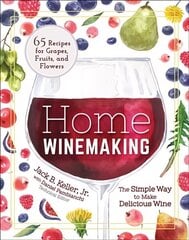 Home Winemaking: The Simple Way to Make Delicious Wine hind ja info | Retseptiraamatud | kaup24.ee