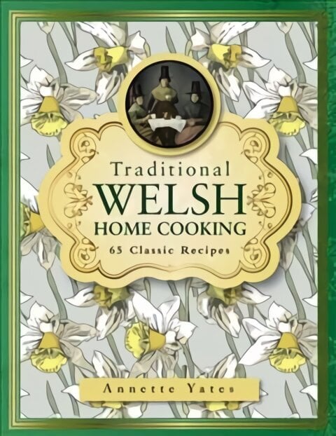 Traditional Welsh Home Cooking: 65 Classic Recipes цена и информация | Retseptiraamatud  | kaup24.ee