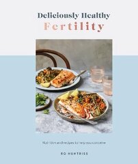 Deliciously Healthy Fertility: Nutrition and Recipes to Help You Conceive цена и информация | Книги рецептов | kaup24.ee