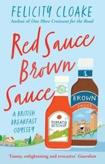 Red Sauce Brown Sauce: A British Breakfast Odyssey цена и информация | Книги рецептов | kaup24.ee