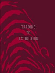 Trading To Extinction цена и информация | Книги по фотографии | kaup24.ee