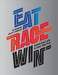 Eat Race Win: The Endurance's Athletes Cookbook цена и информация | Книги рецептов | kaup24.ee