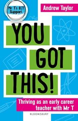 You Got This!: Thriving as an early career teacher with Mr T цена и информация | Книги по социальным наукам | kaup24.ee