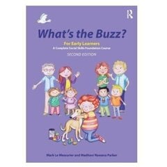 What's the Buzz? For Early Learners: A Complete Social Skills Foundation Course 2nd edition цена и информация | Книги по социальным наукам | kaup24.ee