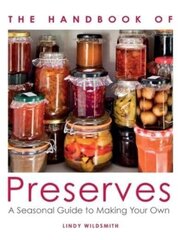Handbook of Preserves: A Seasonal Guide to making Your Own hind ja info | Retseptiraamatud  | kaup24.ee