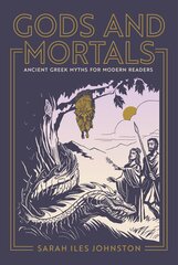 Gods and Mortals: Ancient Greek Myths for Modern Readers цена и информация | Книги по социальным наукам | kaup24.ee