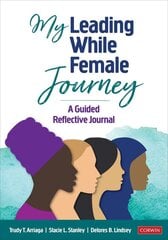 My Leading While Female Journey: A Guided Reflective Journal hind ja info | Ühiskonnateemalised raamatud | kaup24.ee