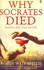 Why Socrates Died: Dispelling the Myths Main цена и информация | Биографии, автобиогафии, мемуары | kaup24.ee