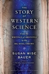 Story of Western Science: From the Writings of Aristotle to the Big Bang Theory цена и информация | Книги по экономике | kaup24.ee