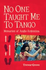 No One Taught Me To Tango hind ja info | Elulooraamatud, biograafiad, memuaarid | kaup24.ee