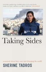 Taking Sides: a memoir about love, war, and changing the world цена и информация | Биографии, автобиогафии, мемуары | kaup24.ee