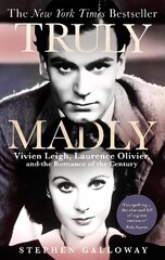 Truly Madly: Vivien Leigh, Laurence Olivier and the Romance of the Century цена и информация | Биографии, автобиогафии, мемуары | kaup24.ee