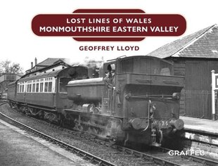 Lost Lines: Monmouthshire Eastern Valley hind ja info | Reisiraamatud, reisijuhid | kaup24.ee