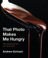 That Photo Makes Me Hungry: Photographing Food for Fun & Profit hind ja info | Fotograafia raamatud | kaup24.ee