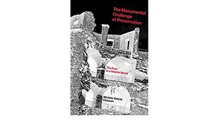 Monumental Challenge of Preservation: The Past in a Volatile World hind ja info | Entsüklopeediad, teatmeteosed | kaup24.ee