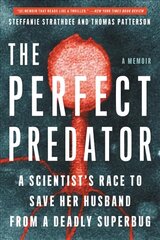 The Perfect Predator: A Scientist's Race to Save Her Husband from a Deadly Superbug: A Memoir hind ja info | Majandusalased raamatud | kaup24.ee