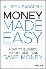 Money Made Easy - How to Budget, Pay Off Debt, and Save Money цена и информация | Книги по экономике | kaup24.ee