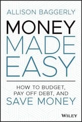 Money Made Easy - How to Budget, Pay Off Debt, and Save Money hind ja info | Majandusalased raamatud | kaup24.ee