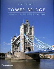 Tower Bridge: History * Engineering * Design hind ja info | Arhitektuuriraamatud | kaup24.ee