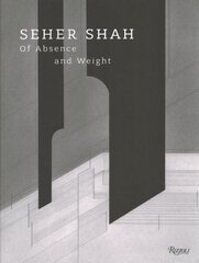 Seher Shah, Of Absence and Weight цена и информация | Книги об искусстве | kaup24.ee