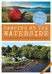 Camping by the Waterside: The Best Campsites by Water in Britain and Ireland: 2nd edition 2nd Revised edition hind ja info | Reisiraamatud, reisijuhid | kaup24.ee