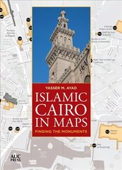 Islamic Cairo in Maps: Finding the Monuments hind ja info | Reisiraamatud, reisijuhid | kaup24.ee