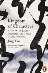 Kingdom of Characters: A Tale of Language, Obsession, and Genius in Modern China hind ja info | Entsüklopeediad, teatmeteosed | kaup24.ee