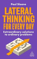 Lateral Thinking for Every Day: Extraordinary Solutions to Ordinary Problems цена и информация | Самоучители | kaup24.ee