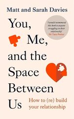 You, Me and the Space Between Us: How to (Re) Build Your Relationship hind ja info | Eneseabiraamatud | kaup24.ee