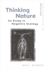 Thinking Nature: An Essay in Negative Ecology hind ja info | Ajalooraamatud | kaup24.ee