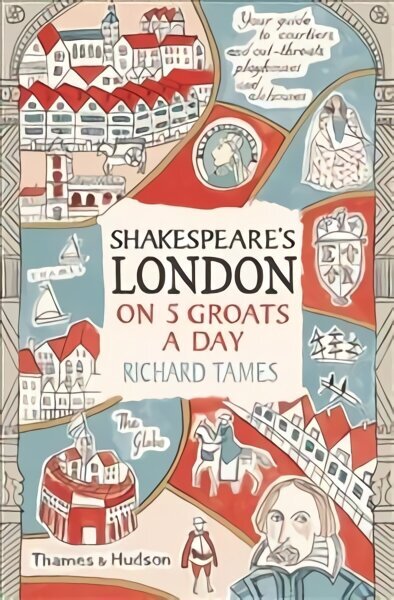 Shakespeare's London on 5 Groats a Day hind ja info | Ajalooraamatud | kaup24.ee