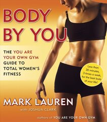 Body by You: The You Are Your Own Gym Guide to Total Women's Fitness цена и информация | Книги о питании и здоровом образе жизни | kaup24.ee