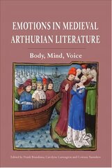 Emotions in Medieval Arthurian Literature: Body, Mind, Voice, 83 цена и информация | Исторические книги | kaup24.ee