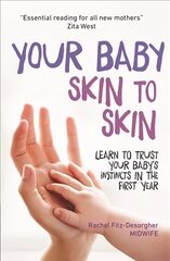 Your Baby Skin to Skin: Learn to trust your baby's instincts in the first year hind ja info | Eneseabiraamatud | kaup24.ee