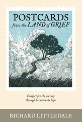 Postcards from the Land of Grief: Comfort for the journey through loss towards hope hind ja info | Eneseabiraamatud | kaup24.ee