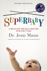 SuperBaby: 12 Ways to Give Your Child a Head Start in the First 3 Years hind ja info | Eneseabiraamatud | kaup24.ee
