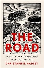 Road: A Story of Romans and Ways to the Past hind ja info | Ajalooraamatud | kaup24.ee