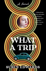 What A Trip: A Novel цена и информация | Романы | kaup24.ee