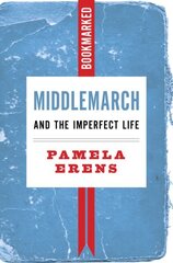 Middlemarch And The Imperfect Life: Bookmarked: On Politics and Power цена и информация | Исторические книги | kaup24.ee