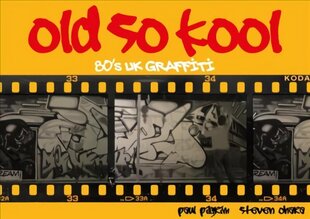 Old So Kool: 80's UK GRAFFITI цена и информация | Исторические книги | kaup24.ee